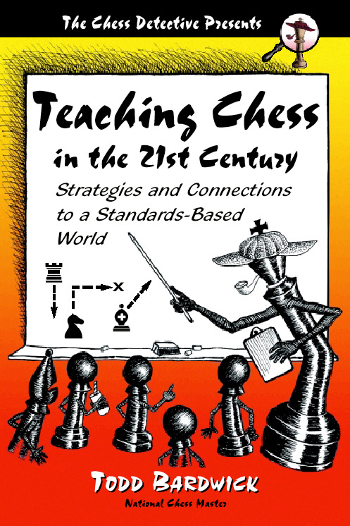 Teaching Chess in the 21st Century by Todd Bardwick