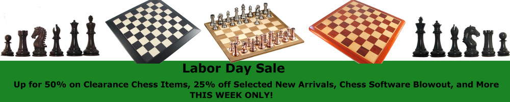 Chess Sets and more during our labor day chess sale