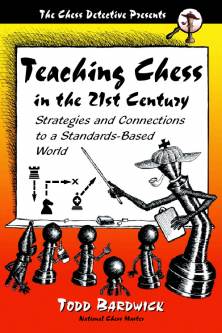 Teaching Chess in the 21st Century by Todd Bardwick