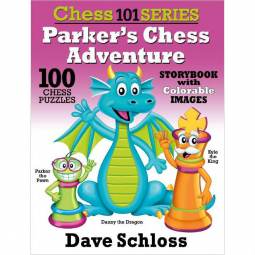 Chess 101 Series: Parker's Chess Adventure by Dave Schloss