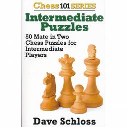 Chess 101: 50 Intermediate Puzzles by Dave Schloss