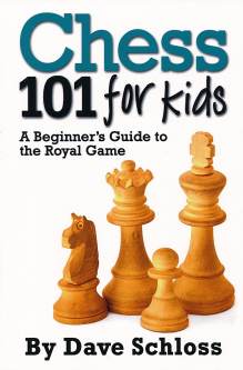 Chess 101: For Kids by Dave Schloss